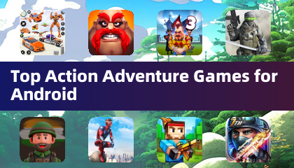Top Action Adventure Games for Android